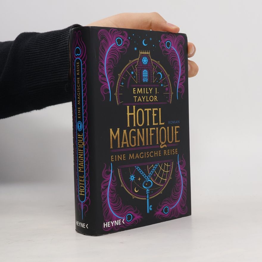 Emily J. Taylor Hotel Magnifique – Eine magische Reise
