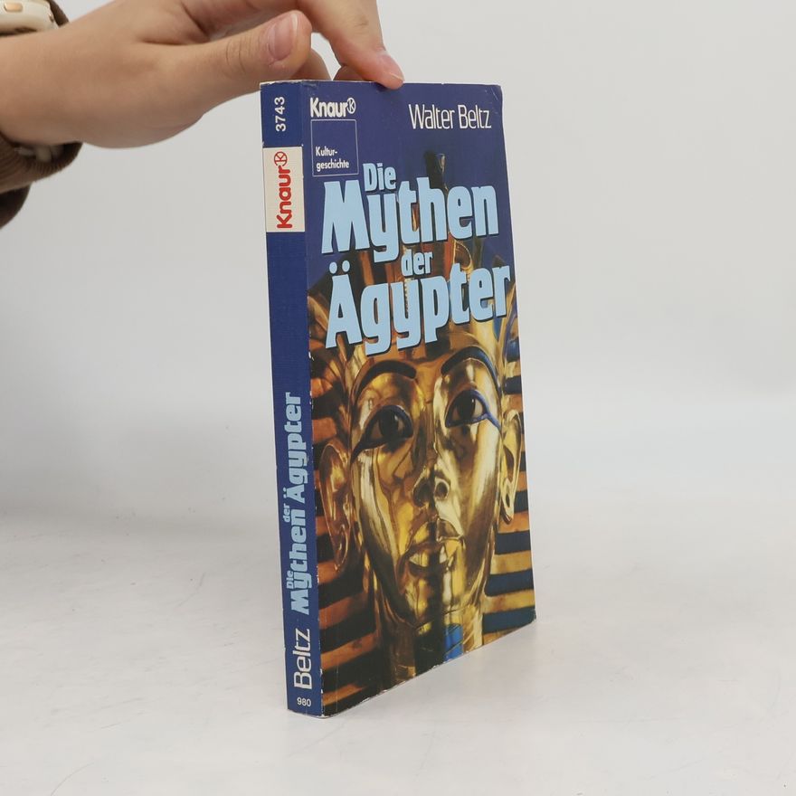 Walter Beltz Die Mythen der Ägypter