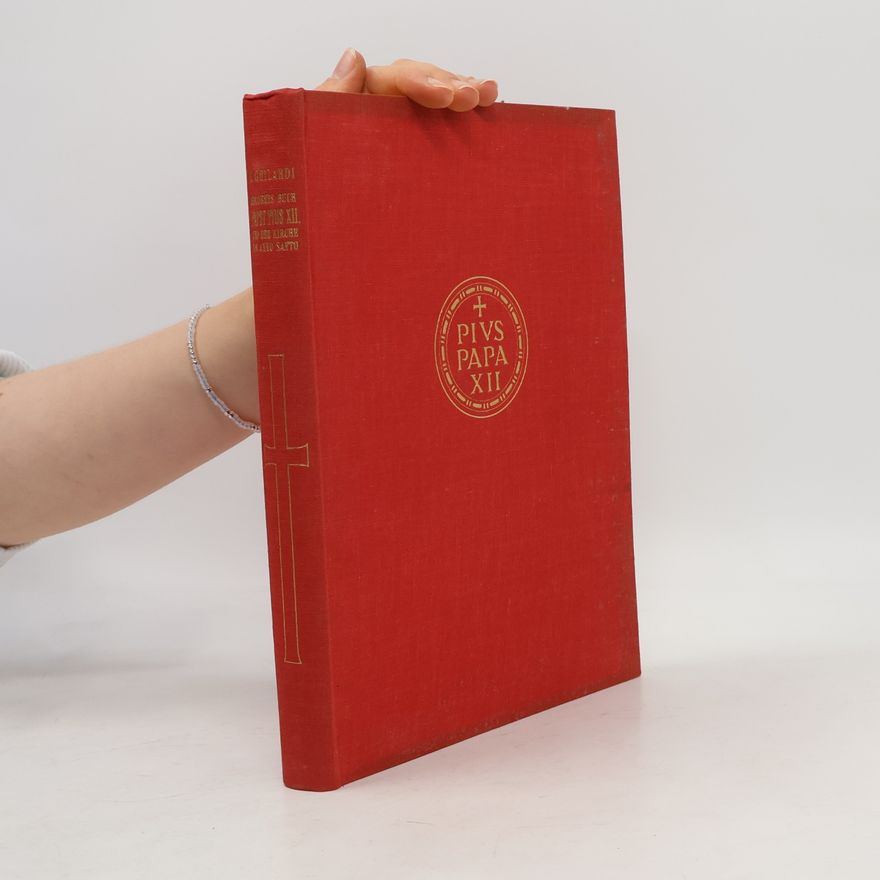 Agostino Ghilardi Goldenes Buch Papst Pius XII. und der Kirche im Anno Santo