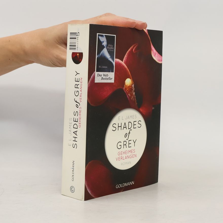 E. L. James Shades of Grey. Geheimes Verlangen