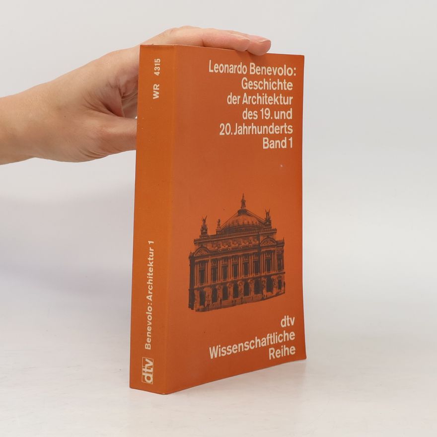 Leonardo Benevolo Geschichte der Architektur des 19. und 20. Jahrhunderts, Band 1