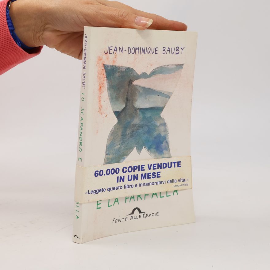 Jean-Dominique Bauby Lo scafandro e la farfalla