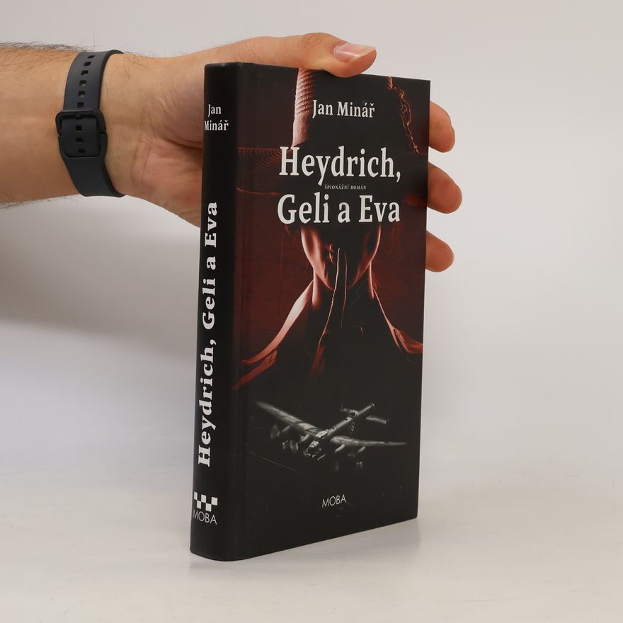 Jan Minář Heydrich, Geli a Eva