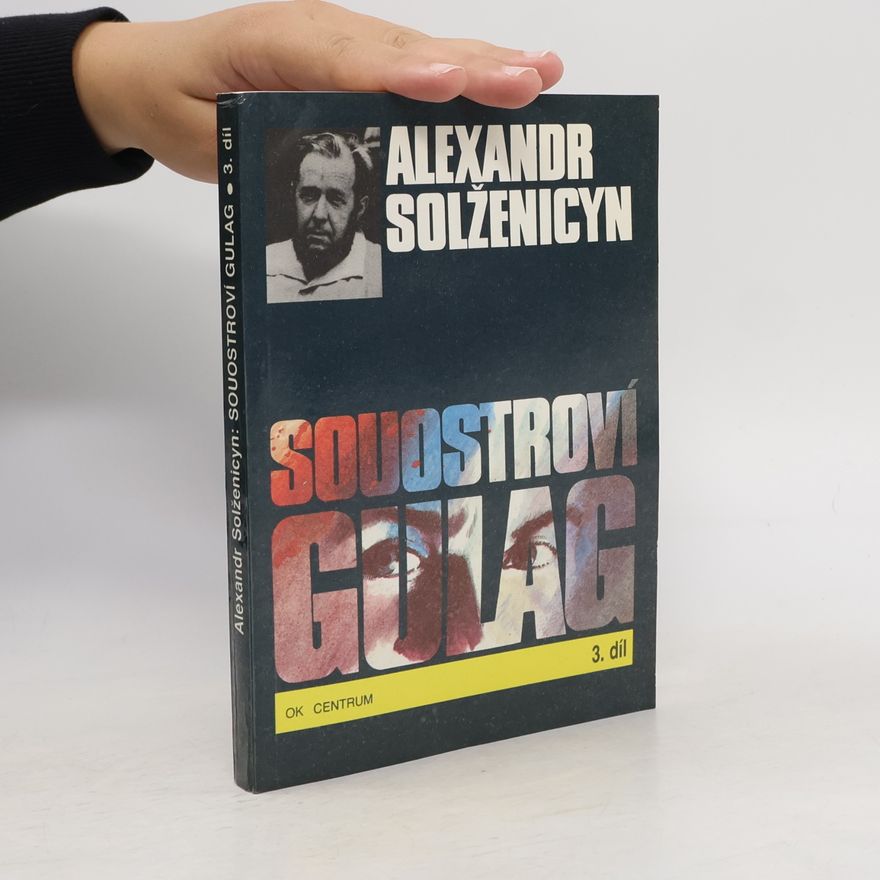 Aleksandr Isajevič Solženicyn Souostroví Gulag 3