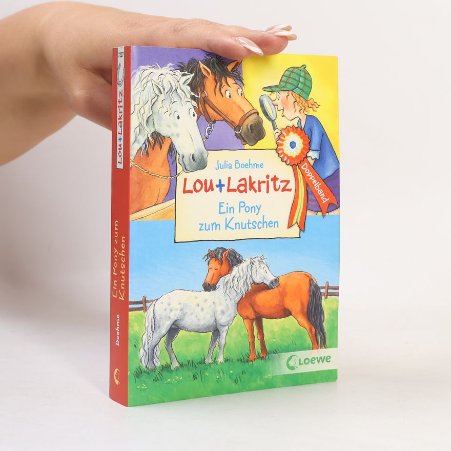Julia Boehme Lou und Lakritz - Ein Pony zum Knutschen