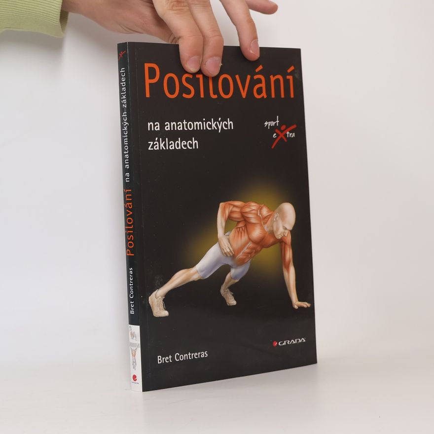 Bret Contreras Posilování : na anatomických základech