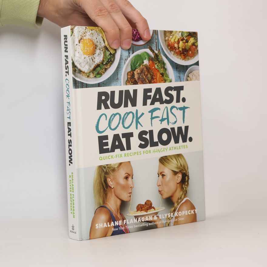 Shalane Flanagan Run Fast. Cook Fast. Eat Slow.