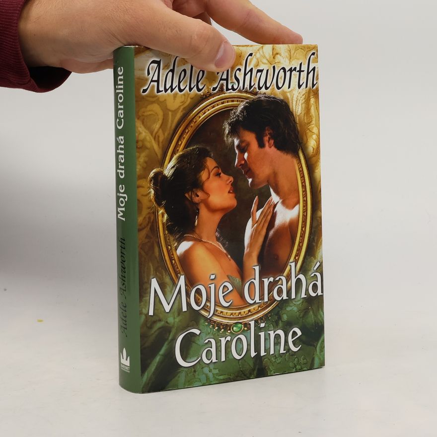 Adele Ashworth Moje drahá Caroline