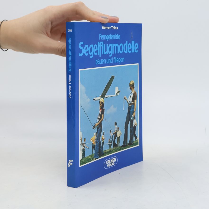 Werner Thies Ferngelenkte Segelflugmodelle bauen und fliegen