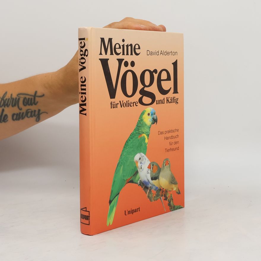 David Alderton Meine Vögel für Voliere und Käfig