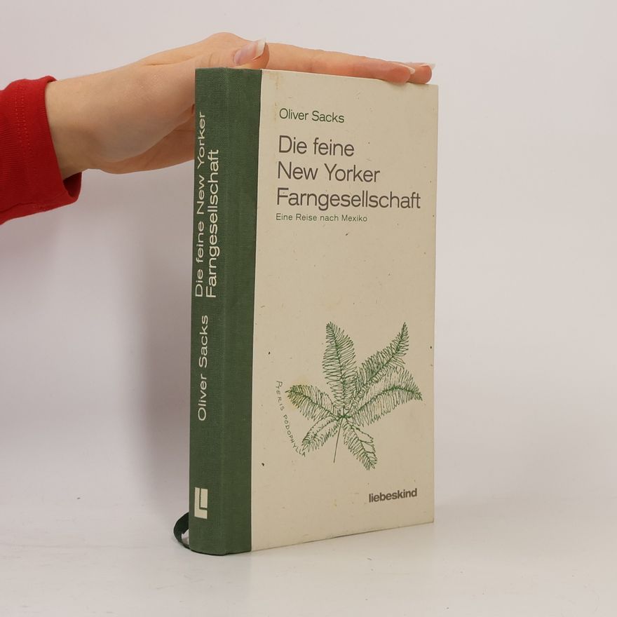 Oliver Sacks Die feine New Yorker Farngesellschaft
