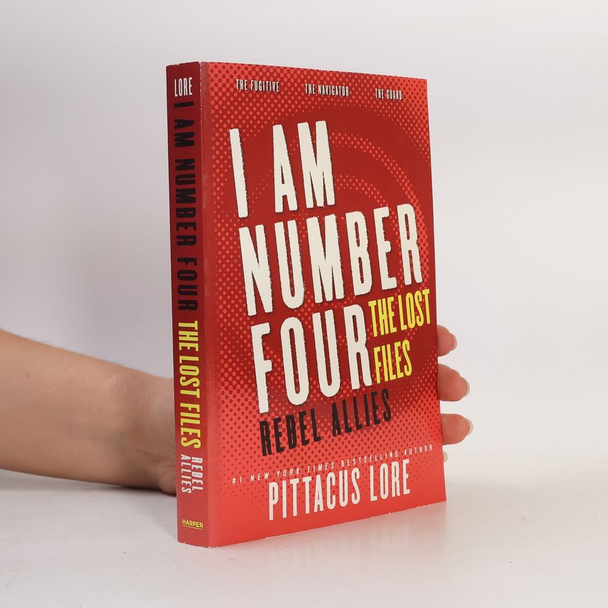 Pittacus Lore I Am Number Four: The Lost Files: Rebel Allies