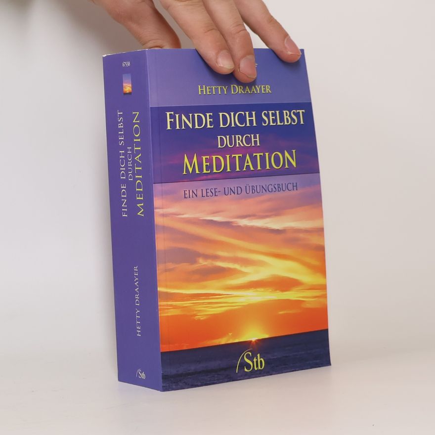 Hetty Draayer Finde dich selbst durch Meditation