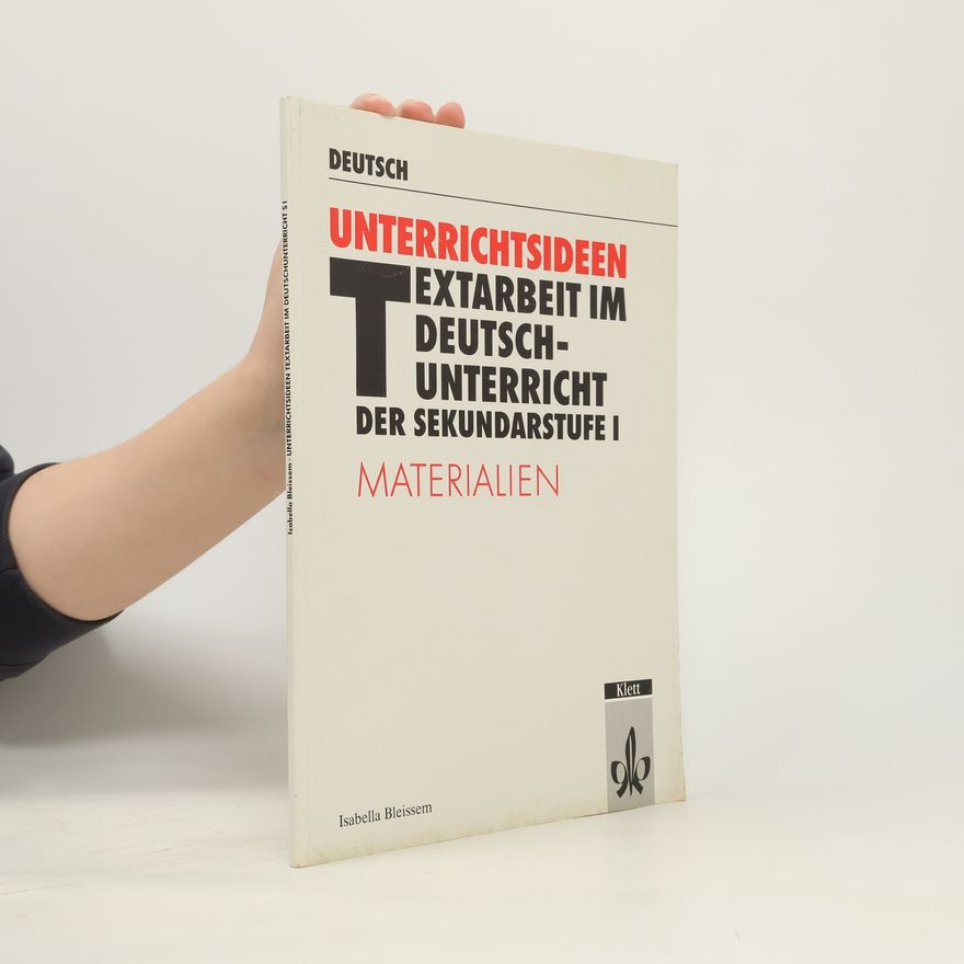 Kolektív autorov Unterrichtsideen Textarbeit im Deutschunterricht der Sekundarstufe I