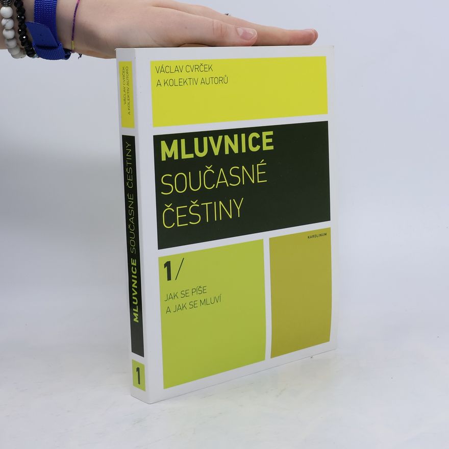Václav Cvrček Mluvnice současné češtiny. 1. díl. Jak se píše a jak se mluví