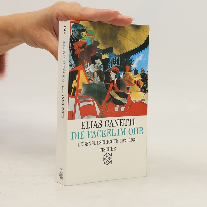 Elias Canetti Die Fackel im Ohr