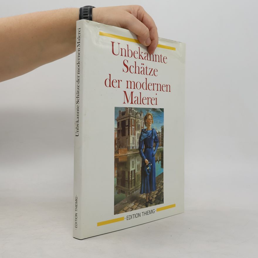 Helmut Neuberger Unbekannte Schätze der modernen Malerei