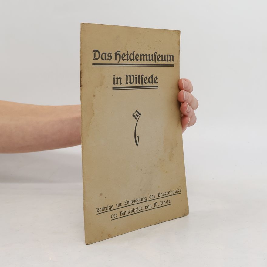 W. Bode Das Heidemuseum in Wilsede