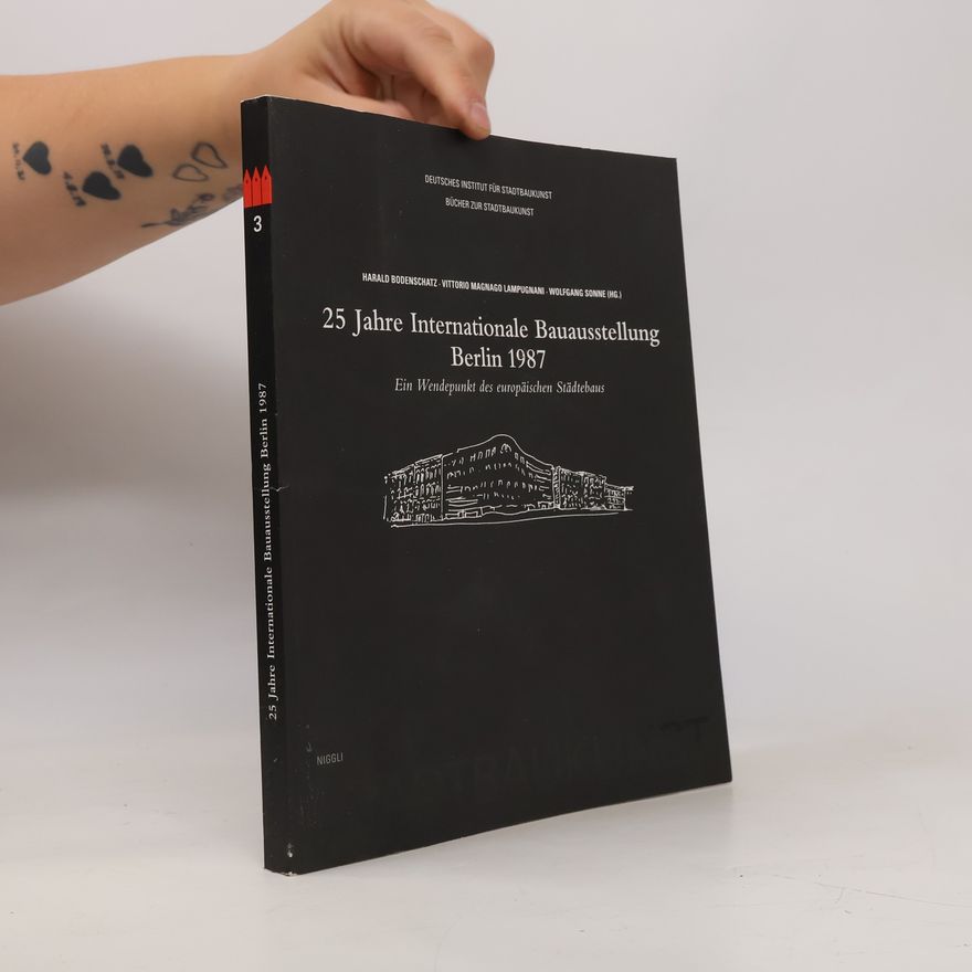 Harald Bodenschatz 25 Jahre Internationale Bauausstellung Berlin 1987
