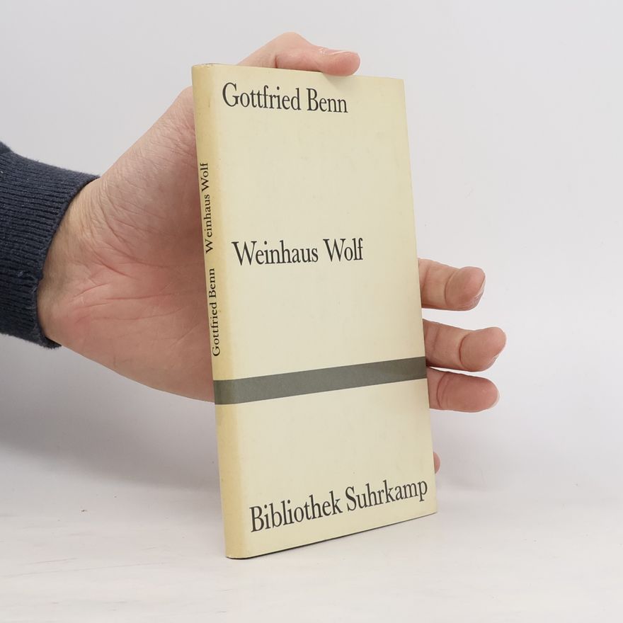 Gottfried Benn Weinhaus Wolf