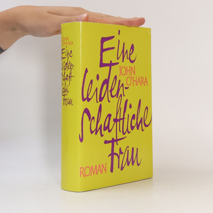 John O'Hara Eine leidenschaftliche Frau