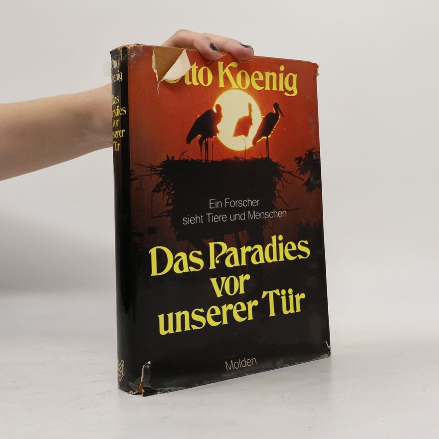 Otto Koenig Das Paradies vor unserer Tür