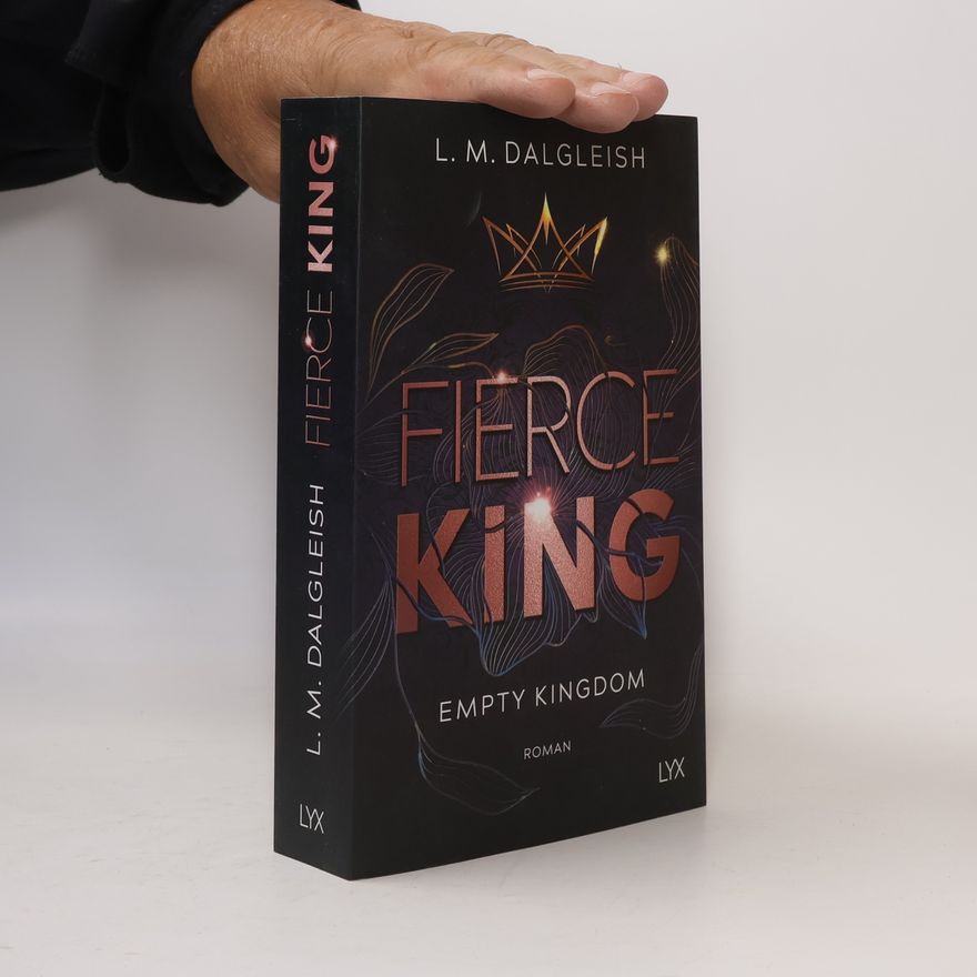 L. M. Dalgleish Empty Kingdom - 2: Fierce King