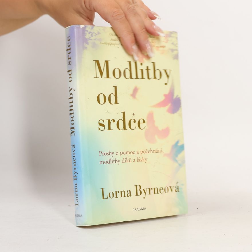 Lorna Byrne Modlitby od srdce: Prosby o pomoc a požehnání, modlitby díků a lásky