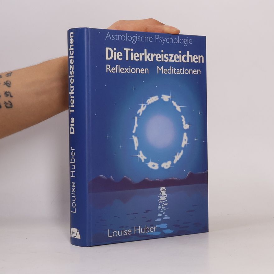 Louise Huber Die Tierkreiszeichen