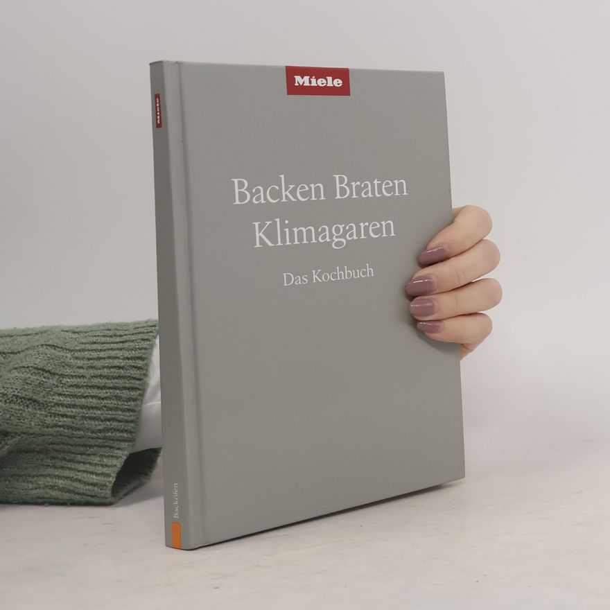Autorenkollektiv Backen Braten Dämpfen: Das Kochbuch