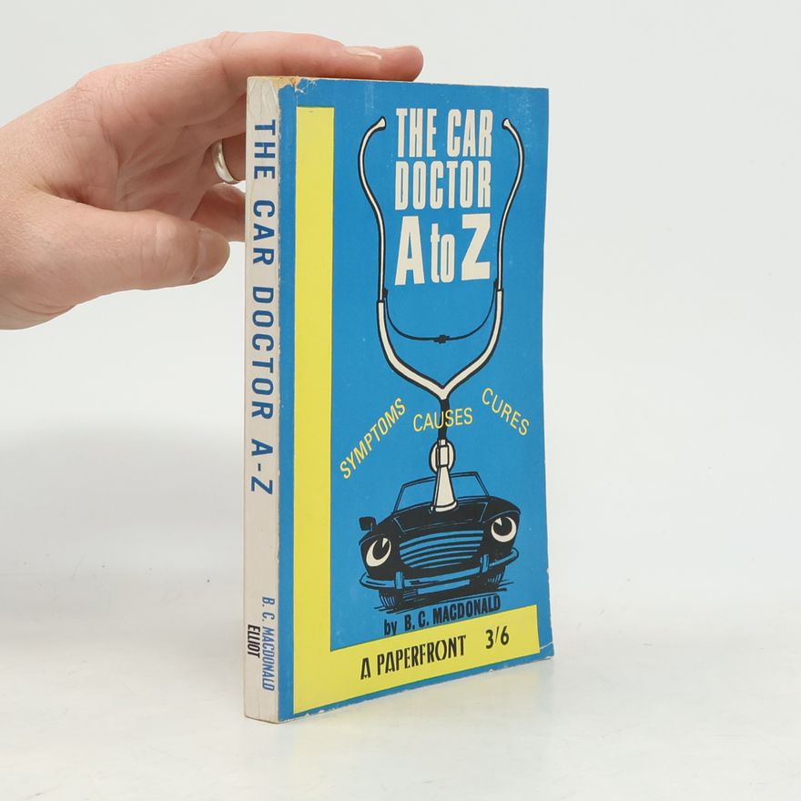 B. C. Macdonald The Car Doctor A to Z