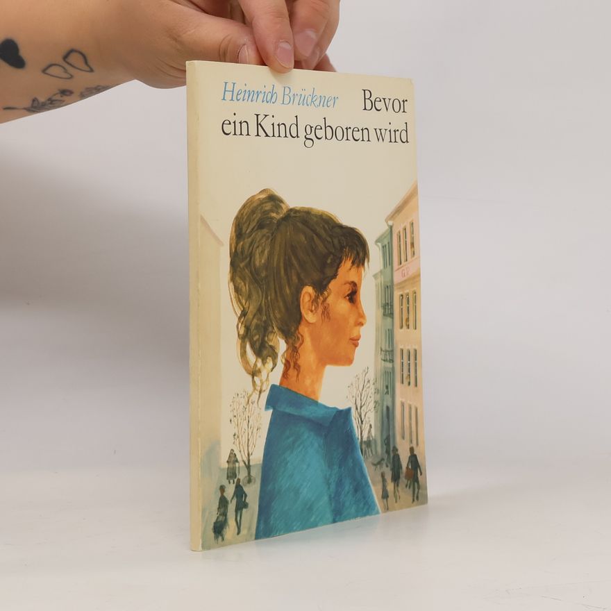 H. Bruckner Bevor ein Kind geboren wird