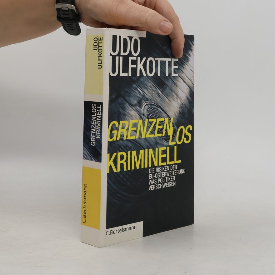 Udo Ulfkotte Grenzenlos kriminell