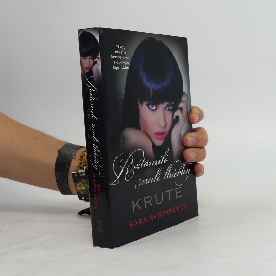 Sara Shepard Roztomilé malé lhářky: Kruté