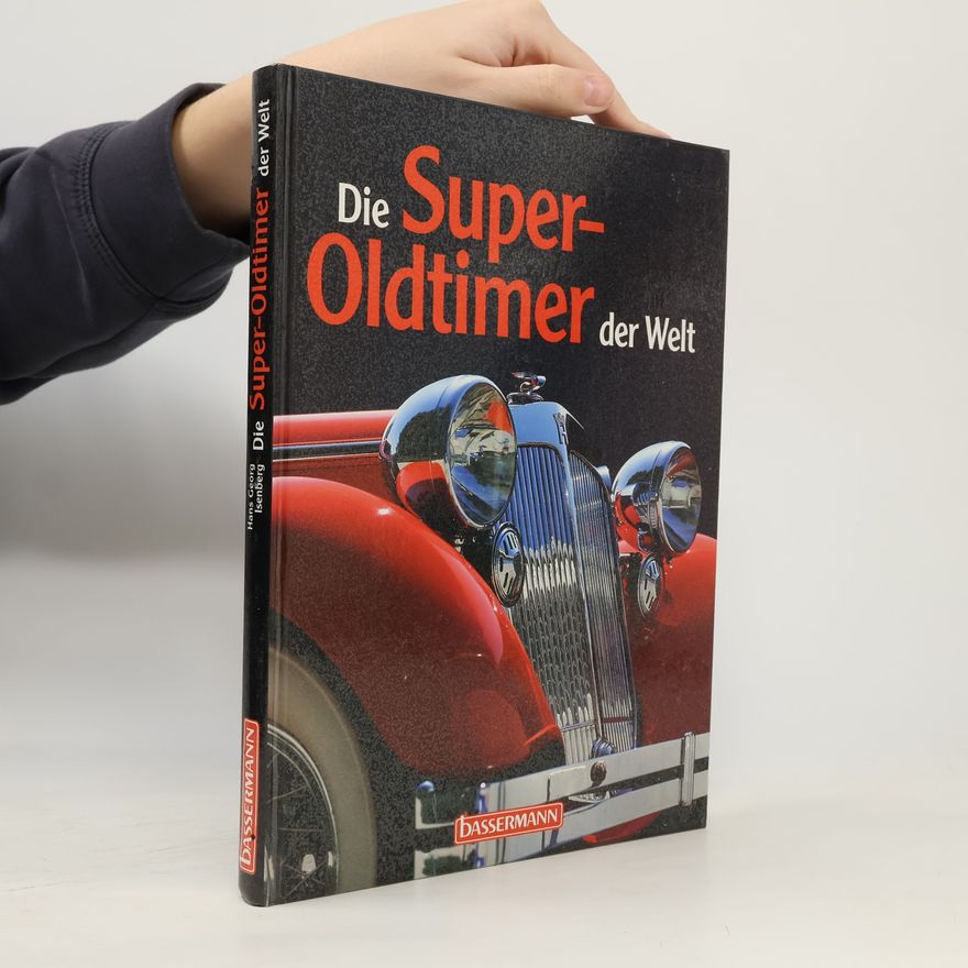 Hans-Georg Isenberg Die Super-Oldtimer der Welt