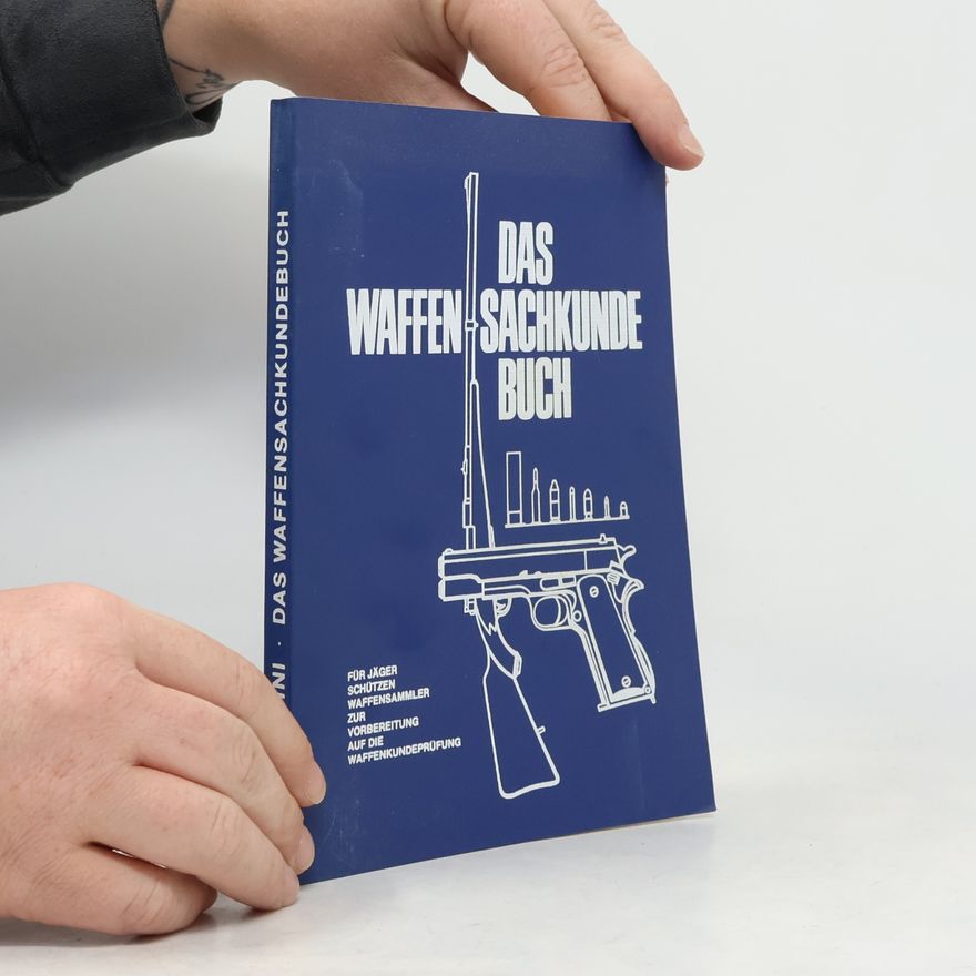Karl Heinz Martini Das Waffen-Sachkunde-Buch