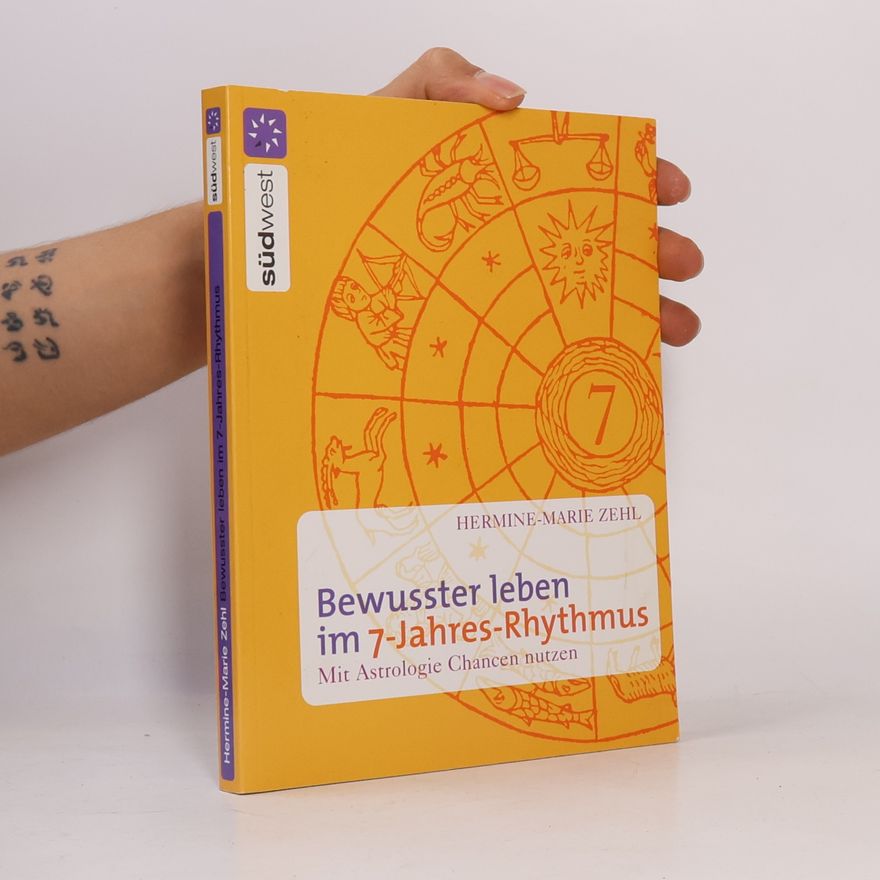 Hermine-Marie Zehl Bewusster leben im 7-Jahres-Rhythmus