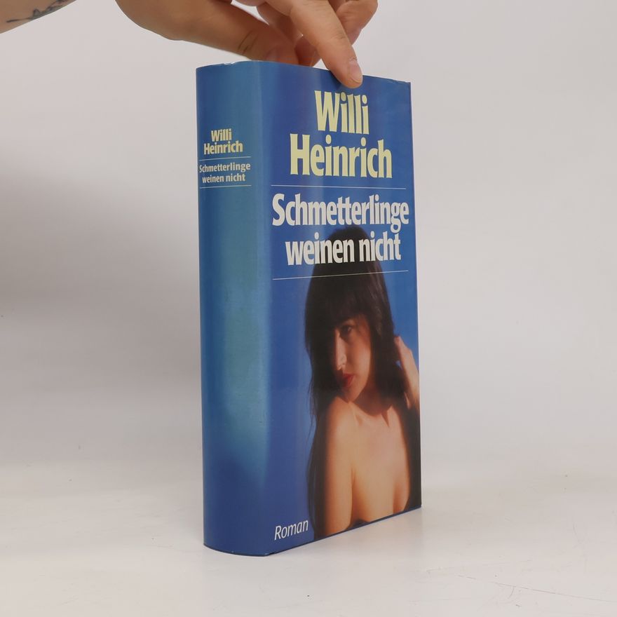 Willi Heinrich Schmetterlinge weinen nicht