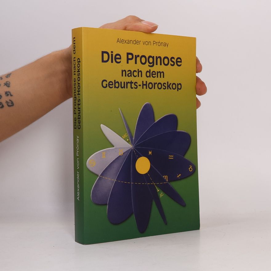 Alexander von Prónay Die Prognose nach dem Geburts-Horoskop