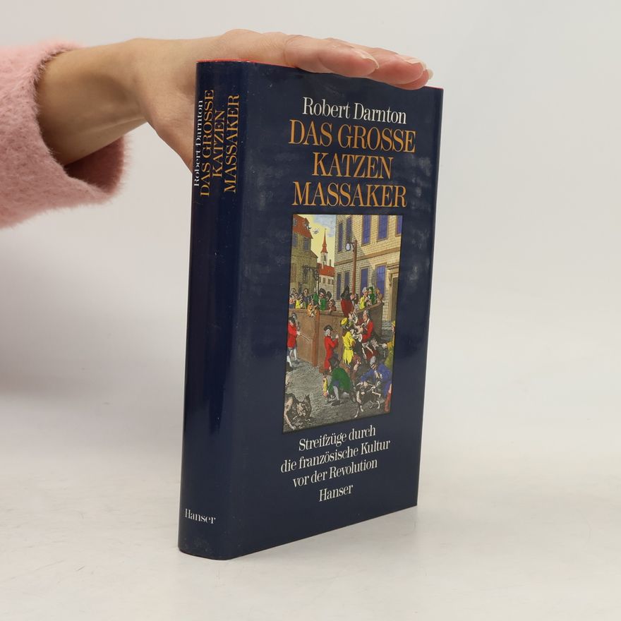 Robert Darnton Das grosse Katzenmassaker