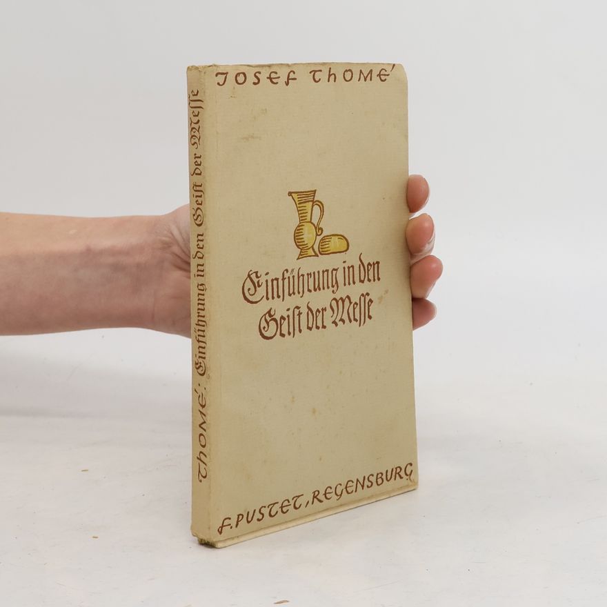 Josef Thomé Einführung in den Geist der Messe