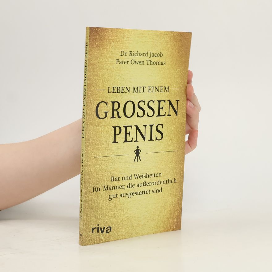 Richard Jakob Leben mit einem großen Penis