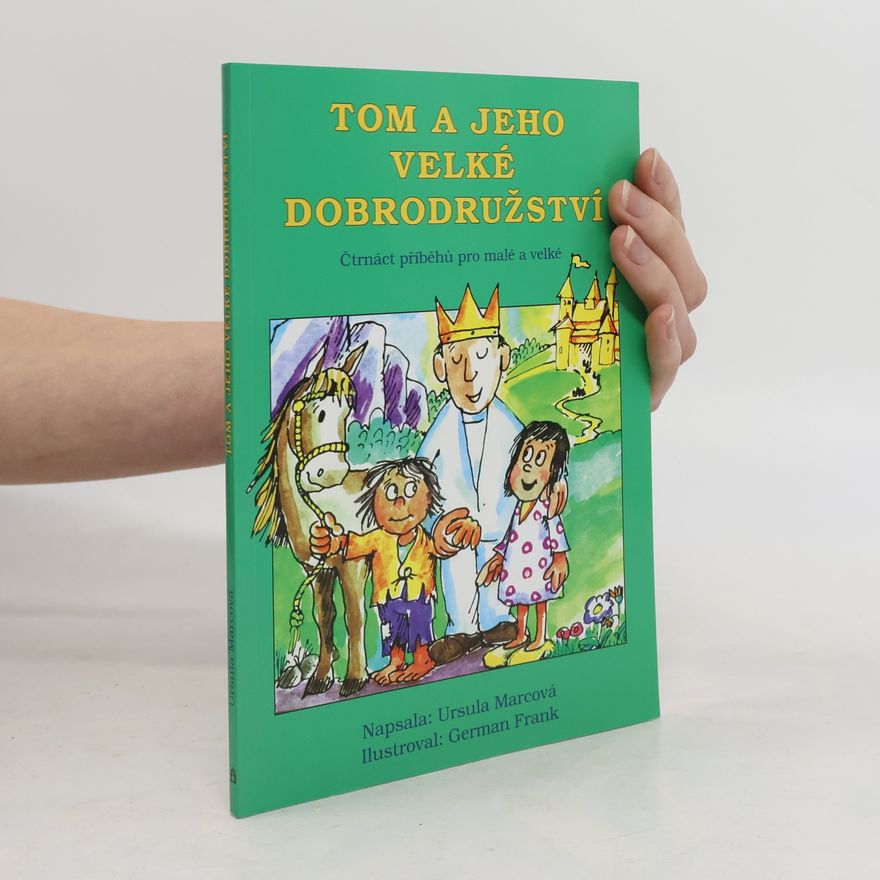 Ursula Marc Tom a jeho velké dobrodružství. Čtrnáct příběhů pro malé a velké