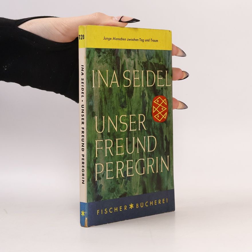 Ina Seidel Unser Freund Peregrin