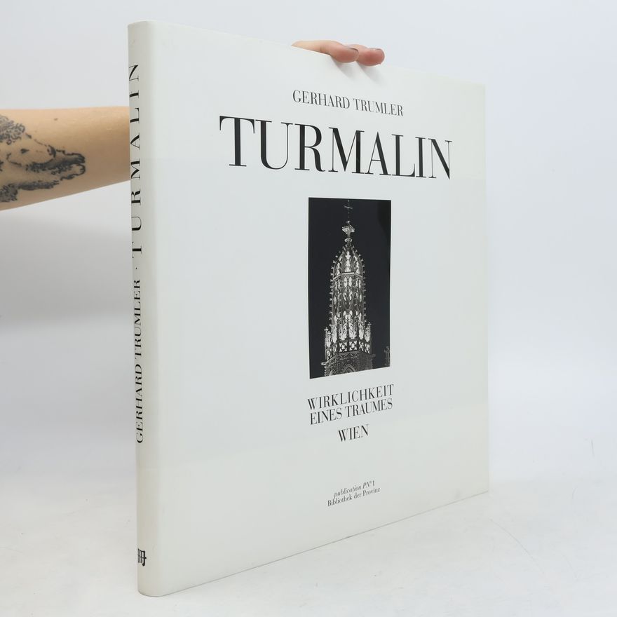 Gerhard Trumler Turmalin : Wirklichkeit eines Traumes : Wien