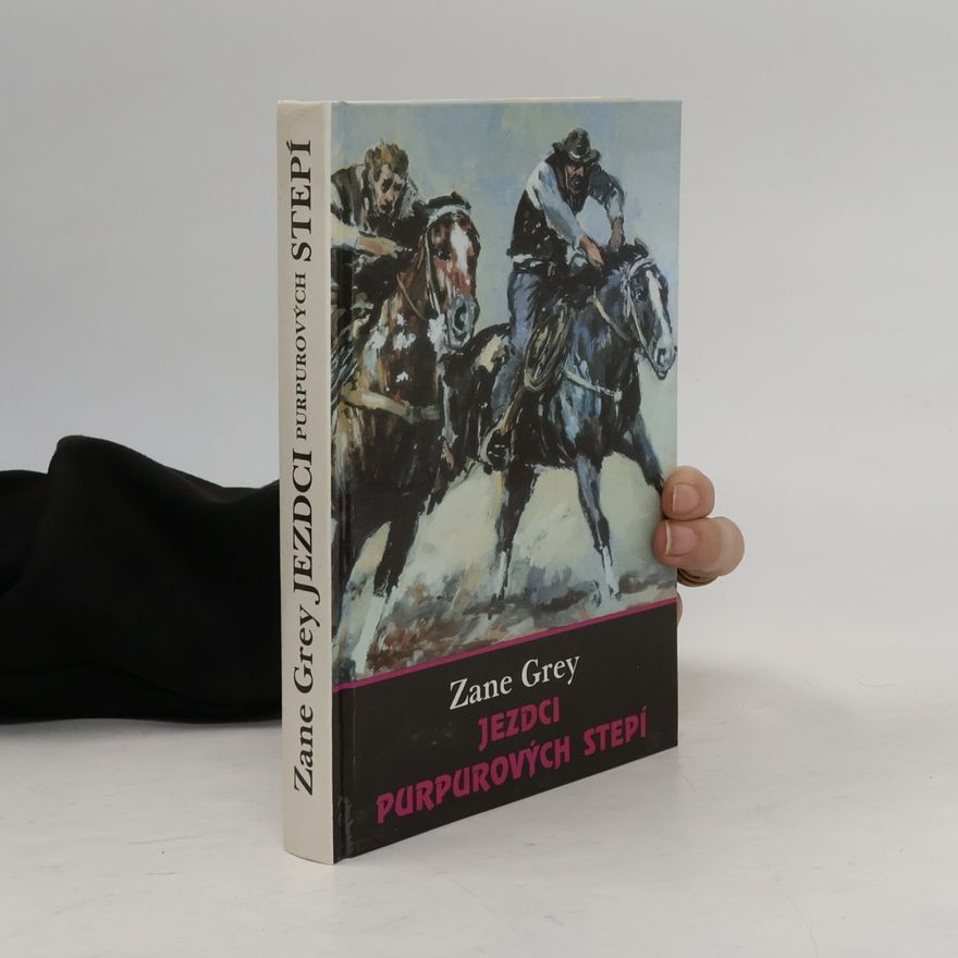 Zane Grey Jezdci purpurových stepí