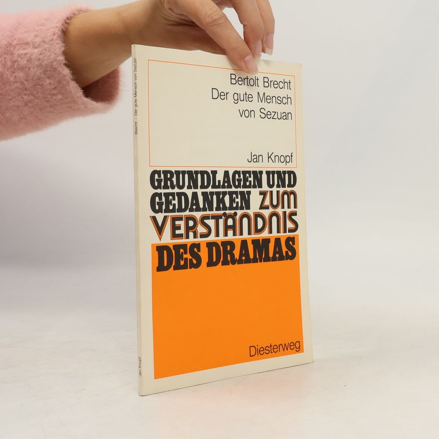 Jan Knopf Bertolt Brecht: Der gute Mensch von Sezuan