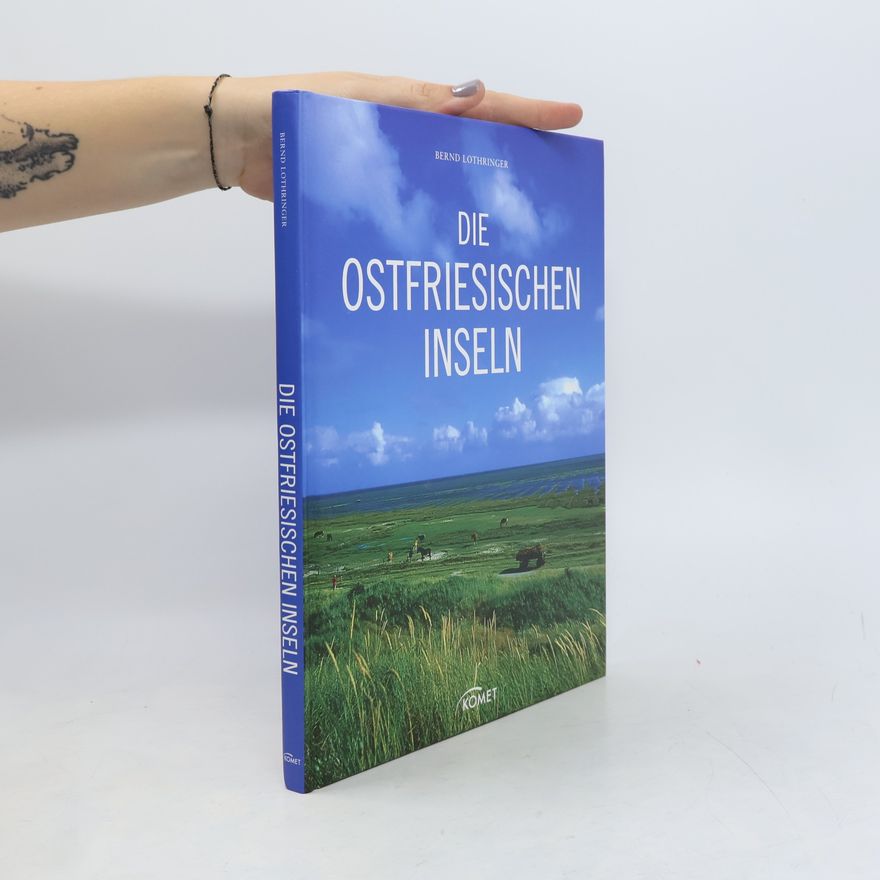 Bernd Lothringer Die Ostfriesischen Inseln