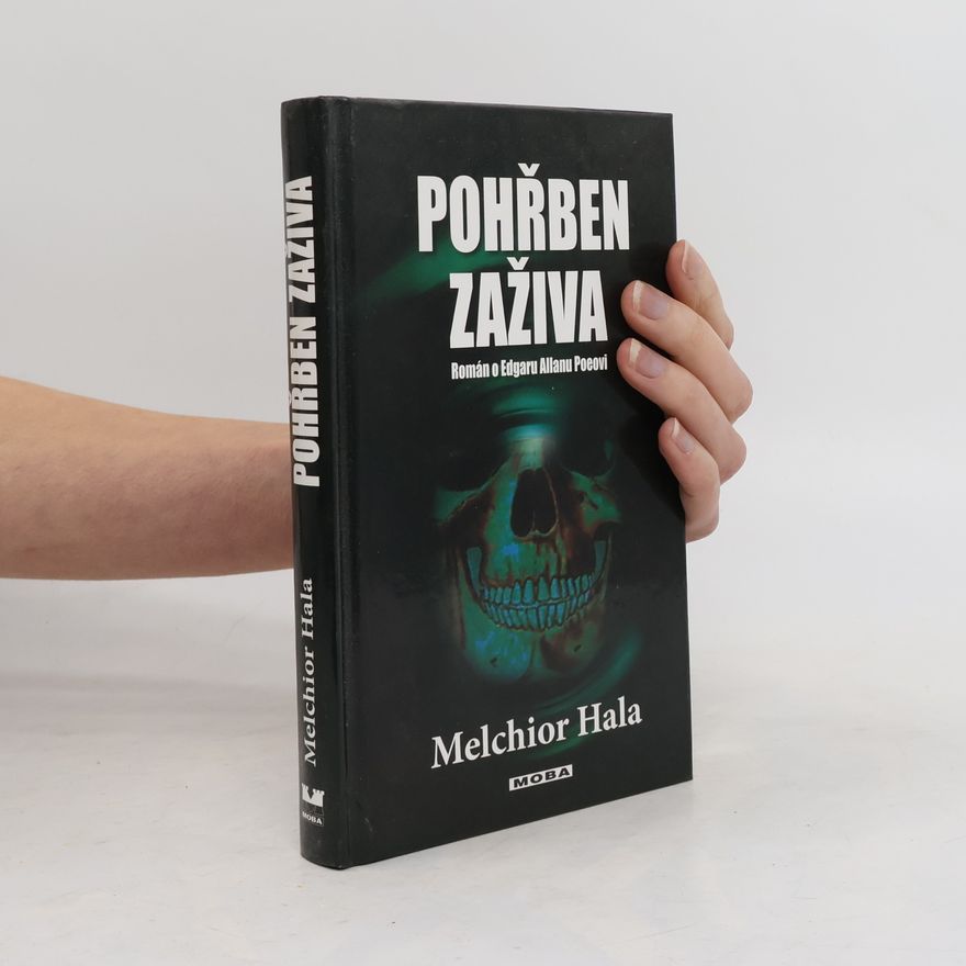 Melchior Hala Pohřben zaživa: Román o Edgaru Allanu Poeovi