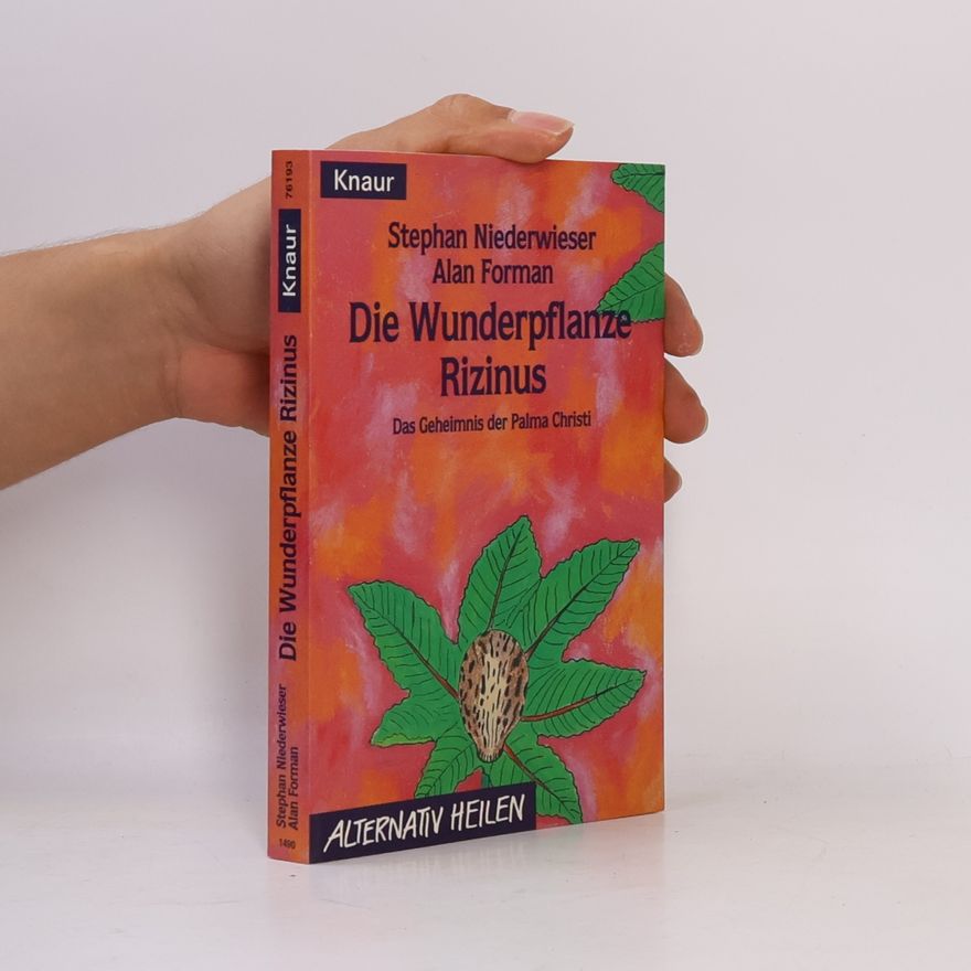 Stephan Niederwieser Die Wunderpflanze Rizinus
